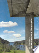 The architecture of East Australia : an architectural history in 432 individual presentations /