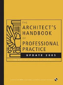 The architect's handbook of professional practice : update 2005 /