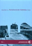 Revitalisierender Städtebau : Kultur : Dokumentation des ersten Denksalons Revitalisierender Städtebau am 23. und 24. Juni 2005 in Görlitz /