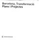 Barcelona, transformació : plans i projectes /