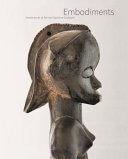 Embodiments : masterworks of African figurative sculpture /