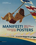 Manifesti : viaggio in Italia attraverso la pubblicità 1895-1960 = Posters : traveling around Italy through advertising 1895-1960 /