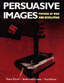 Persuasive images : posters of war and revolution from the Hoover Institution Archives /