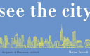 See the city : the journey of Manhattan unfurled /