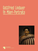Gottfried Lindauer : die M�aori-Portraits /