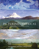 Picturing the Americas : landscape painting from Tierra del Fuego to the Arctic /