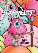 Stay melty /