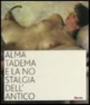 Alma Tadema e la nostalgia dell'antico /