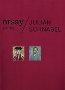 Orsay par Julian Schnabel = Orsay by Julian Schnabel /