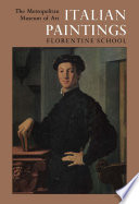 Italian paintings, Florentine school : a catalogue of the collection of the Metropolitan Museum of Art /