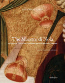 The Maestro di Nola : an eminent voice of the late Gothic Era in Naples and Campania /