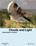 Clouds and light : impressionism in Holland /