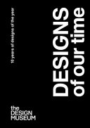 Designs of our time : Beazley Designs of the Year /