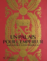 Un palais pour lEmpereur : Napoléon Ier à Fontainebleau /