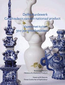 Delfts aardewerk : geschiedenis van een nationaal product /