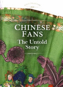 Chinese fans : the untold story /