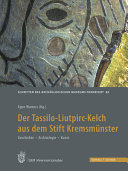 Der Tassilo-Liutpirc-Kelch im Stift Kremsmünster : Geschichte, Archäologie, Kunst /