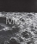 The moon : from inner worlds to outer space /