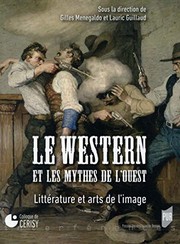 Le western et les mythes de lOuest : littérature et arts de limage /