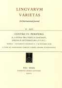 Centro vs. periferia : il latino tra testi e contesti, lingua e letteratura (I-V D.C.) : Napoli, Università Federico II, 7-9 ottobre 2015 /