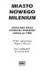 Miasto nowego milenium : antologia poezji dzisiejszej Warszawy : debiuty po 1988 /