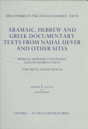 Aramaic, Hebrew, and Greek documentary texts from Na�hal �Hever and other sites : with an appendix containing alleged Qumran texts /