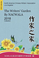 Zuo jia zhi jia : NACWALA Bei Mei Luoshanji Hua wen zuo jia xie hui er ling yi ba zuo pin ji = The writers' garden by NACWALA 2018 collection /