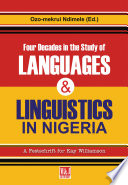 Four decades in the study of Nigerian languages & linguistics : a festschrift for Kay Williamson /