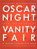 Oscar night : 75 years of Hollywood parties from the editors of Vanity Fair /