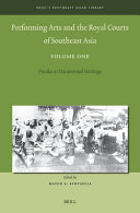 Performing arts and the royal courts of Southeast Asia Pusaka as documented heritage /