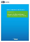 Kenya's media landscape: a success story with serious structural challenges : symposium proceedings : Deutsche Welle Media Dialogue 2014 /