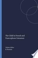 The child in French and Francophone literature /