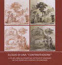 Elogio di una contraffazione : il pi�u bel libro illustrato del Settecento veneziano nei due esemplari di Rovigo e di Lendinara /