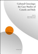 Cultural crossings : the case studies of Canada and Italy : proceedings of the conference held in Pisa, 27-29 November 2008 /
