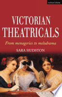Victorian theatricals : from menageries to melodrama /