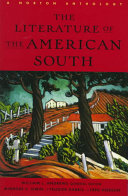 The literature of the American South : a Norton anthology /