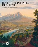 Il viaggio in Italia di Goethe : un omaggio a un paese mai esistito /