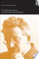 Walter Benjamin and the Arcades Project /