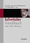 Schnitzler-Handbuch : Leben, Werk, Wirkung /