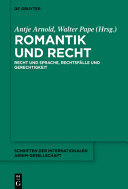Romantik und Recht : Recht und Sprache, Rechtsfälle und Gerechtigkeit /