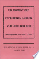 Ein Moment des erfahrenden Lebens zur Lyrik der DDR : Beiträge zu einem Symposium /