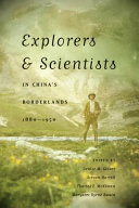 Explorers & scientists in China's borderlands, 1880-1950 /