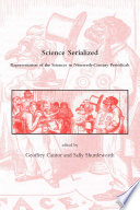 Science serialized : representation of the sciences in nineteenth-century periodicals /