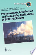 Photo-oxidants, acidification and tools : policy applications of EUROTRAC result : the report of the EUROTRAC application project /