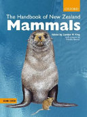 The handbook of New Zealand mammals /