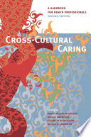Cross-cultural caring : a handbook for health professionals /