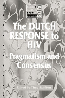 The Dutch response to HIV : pragmatism and consensus /