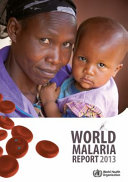 World malaria report 2013 /