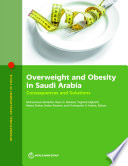 Overweight and obesity in Saudi Arabia : consequences and solutions /