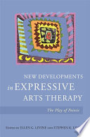New Developments in Expressive Arts Therapy : the Play of Poiesis /
